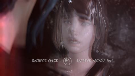 sacrifice chloe or arcadia bay.